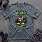 Cardio Is A Side Quest And I Am Skipping It T-Shirt