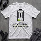 Low Energy High Standards T-Shirt