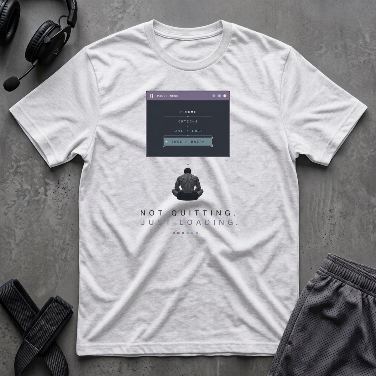 Not Quitting.Just Loading T-Shirt