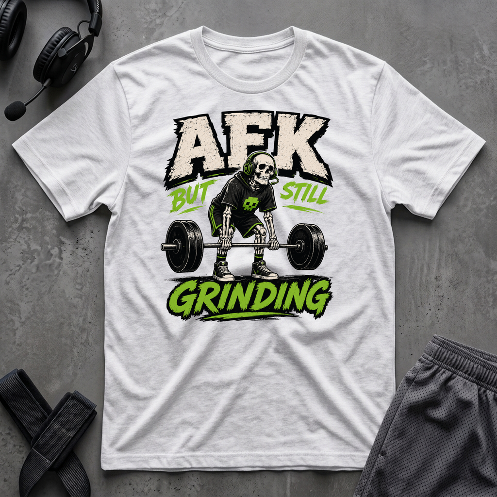 AFK But Still Grinding T-Shirt