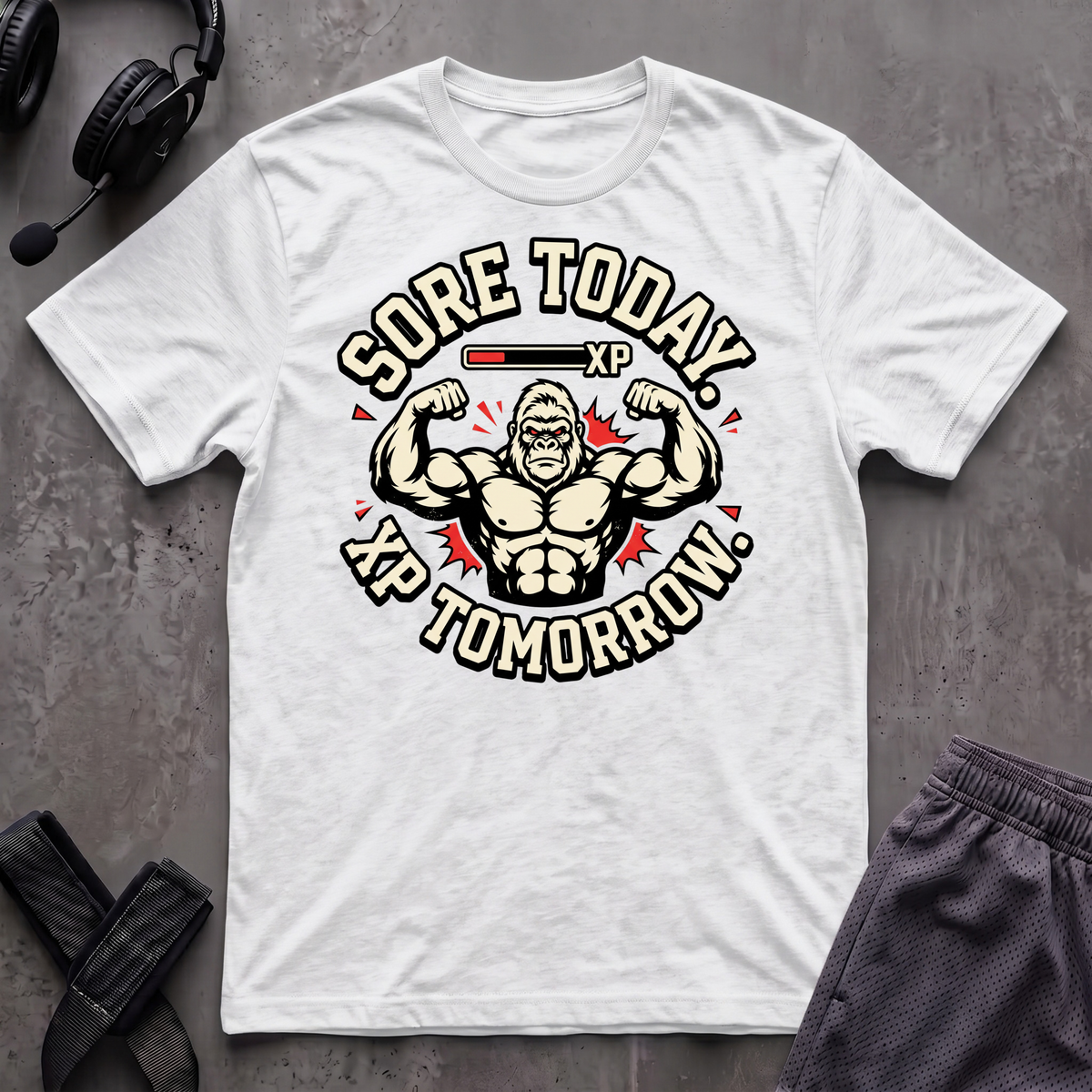 Sore Today. Xp Tomorrow. T-Shirt