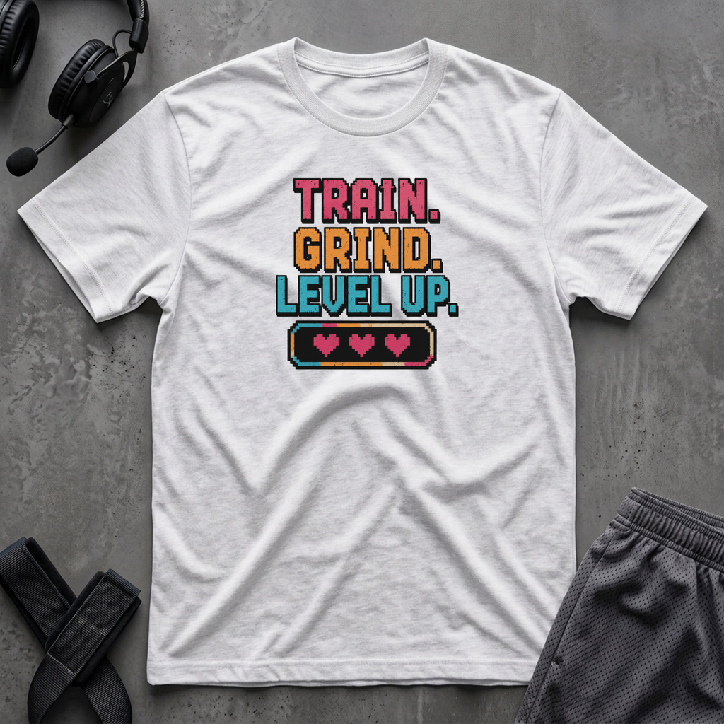 Train. Grind. Level Up. T-Shirt