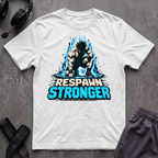 Respawn Stronger T-Shirt